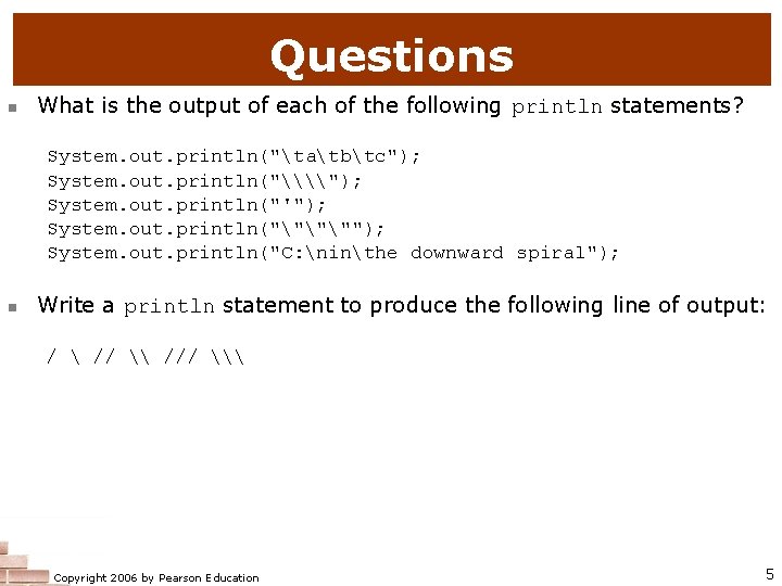 Questions n What is the output of each of the following println statements? System.