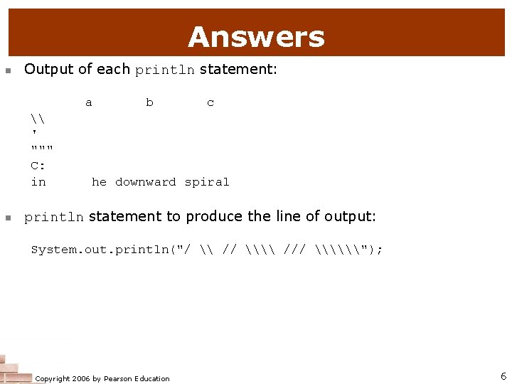 Answers n Output of each println statement: a \ ' """ C: in n
