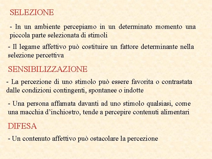 SELEZIONE - In un ambiente percepiamo in un determinato momento una piccola parte selezionata