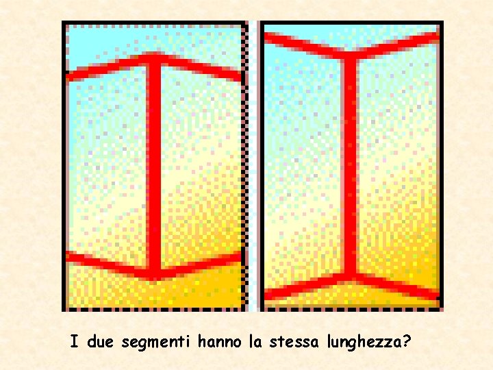 I due segmenti hanno la stessa lunghezza? 