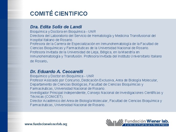 COMITÉ CIENTIFICO Dra. Edita Solís de Landi Bioquímica y Doctora en Bioquímica - UNR
