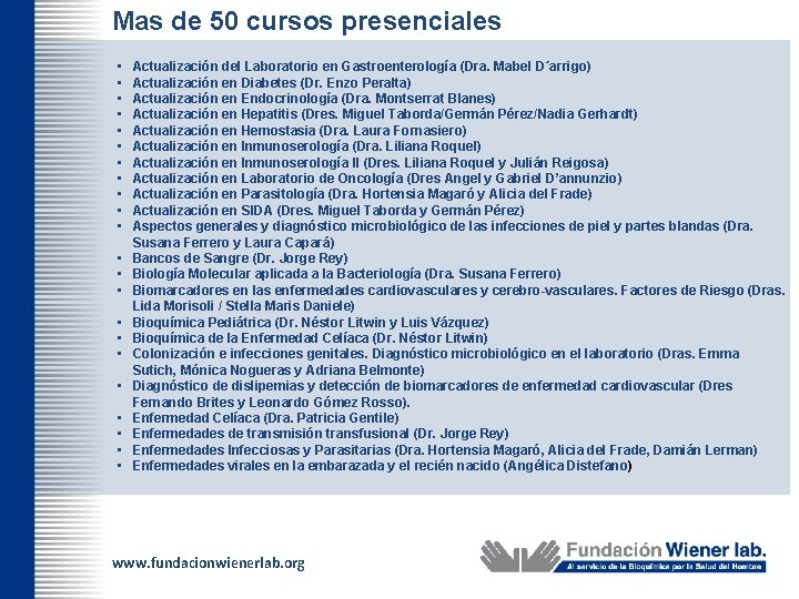 Mas de 50 cursos presenciales • • • • • • Actualización del Laboratorio