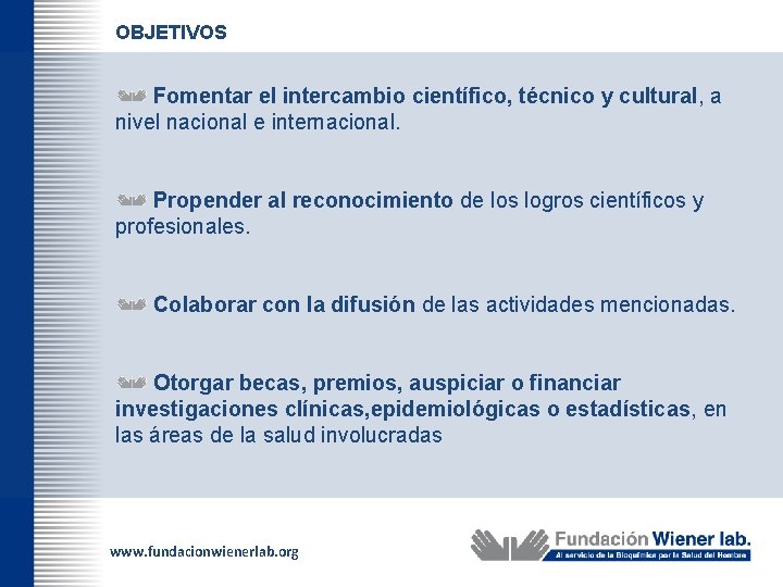 OBJETIVOS Fomentar el intercambio científico, técnico y cultural, a nivel nacional e internacional. Propender