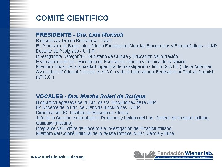 COMITÉ CIENTIFICO PRESIDENTE - Dra. Lida Morisoli Bioquímica y Dra en Bioquímica – UNR.