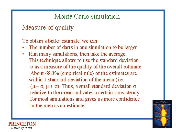Monte Carlo simulation Measure of quality To obtain a better estimate, we can •