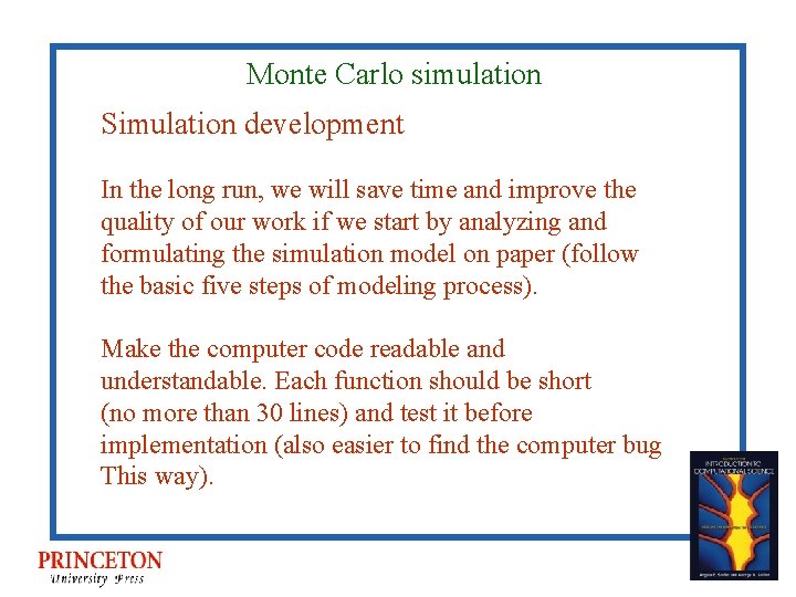Monte Carlo simulation Simulation development In the long run, we will save time and