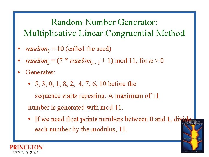 Random Number Generator: Multiplicative Linear Congruential Method • random 0 = 10 (called the