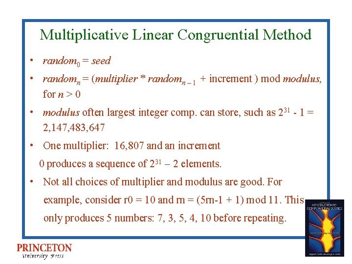 Multiplicative Linear Congruential Method • random 0 = seed • randomn = (multiplier *