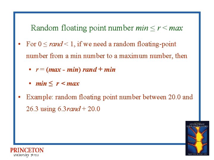 Random floating point number min ≤ r < max • For 0 ≤ rand