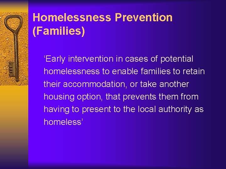 Homelessness Prevention (Families) ‘Early intervention in cases of potential homelessness to enable families to