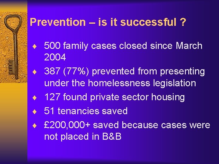 Prevention – is it successful ? ¨ 500 family cases closed since March ¨