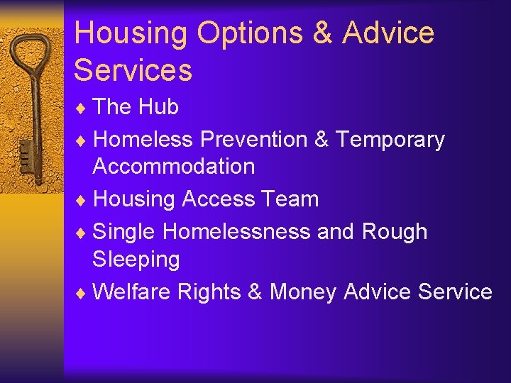 Housing Options & Advice Services ¨ The Hub ¨ Homeless Prevention & Temporary Accommodation