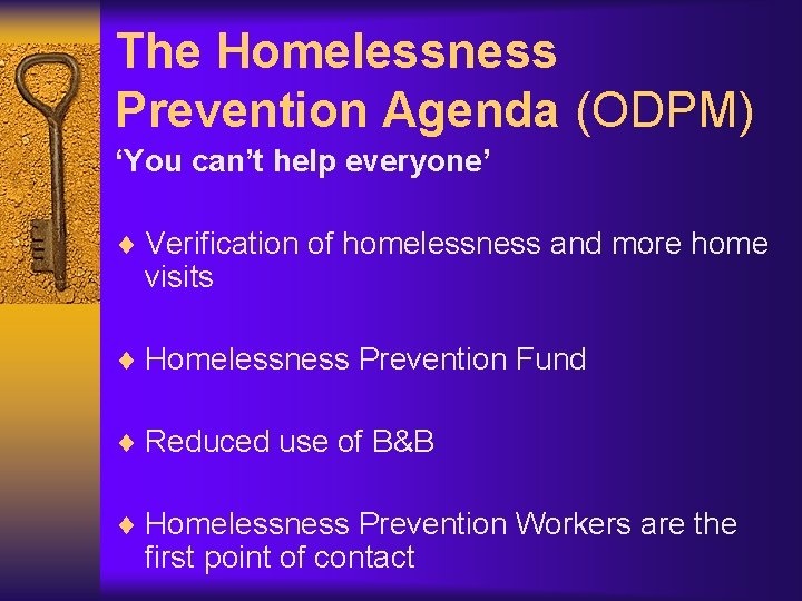 The Homelessness Prevention Agenda (ODPM) ‘You can’t help everyone’ ¨ Verification of homelessness and