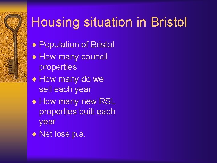 Housing situation in Bristol ¨ Population of Bristol ¨ How many council properties ¨