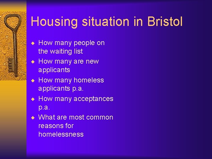 Housing situation in Bristol ¨ How many people on ¨ ¨ the waiting list