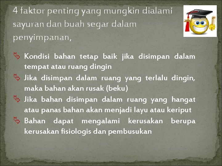 4 faktor penting yang mungkin dialami sayuran dan buah segar dalam penyimpanan, Kondisi bahan