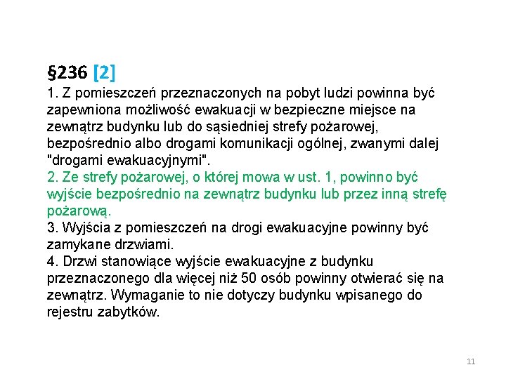 § 236 [2] 1. Z pomieszczeń przeznaczonych na pobyt ludzi powinna być zapewniona możliwość