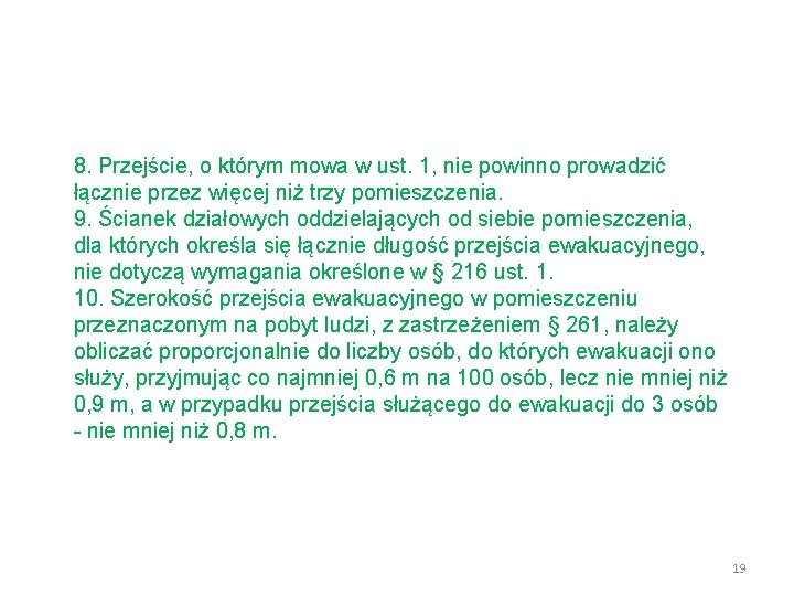 8. Przejście, o którym mowa w ust. 1, nie powinno prowadzić łącznie przez więcej