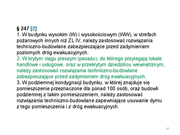 § 247 [2] 1. W budynku wysokim (W) i wysokościowym (WW), w strefach pożarowych