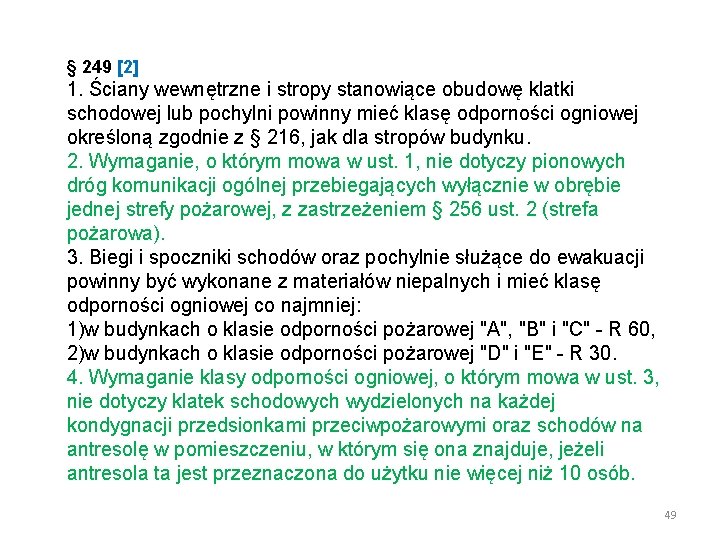 § 249 [2] 1. Ściany wewnętrzne i stropy stanowiące obudowę klatki schodowej lub pochylni