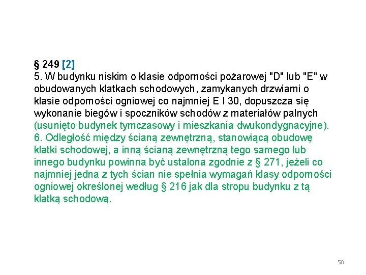 § 249 [2] 5. W budynku niskim o klasie odporności pożarowej "D" lub "E"