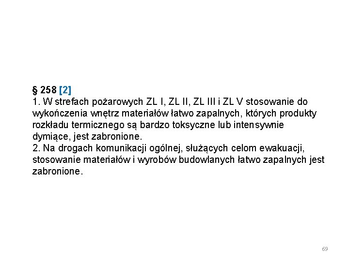 § 258 [2] 1. W strefach pożarowych ZL I, ZL III i ZL V