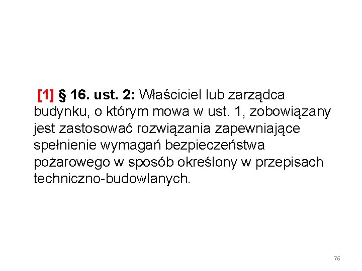  [1] § 16. ust. 2: Właściciel lub zarządca budynku, o którym mowa w