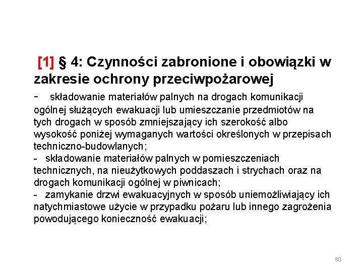  [1] § 4: Czynności zabronione i obowiązki w zakresie ochrony przeciwpożarowej - składowanie