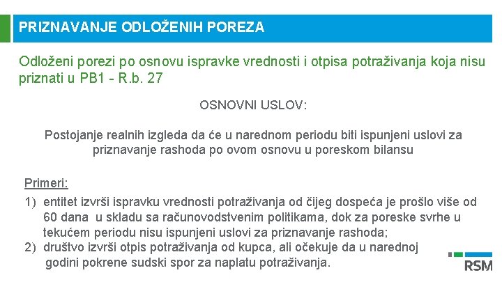 PRIZNAVANJE ODLOŽENIH POREZA Odloženi porezi po osnovu ispravke vrednosti i otpisa potraživanja koja nisu