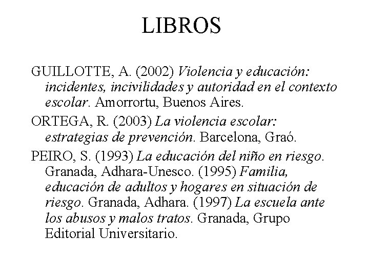 LIBROS GUILLOTTE, A. (2002) Violencia y educación: incidentes, incivilidades y autoridad en el contexto