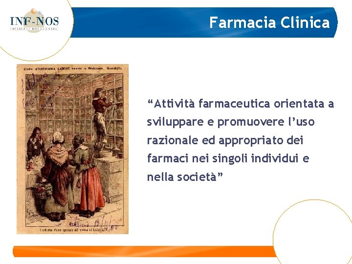 Farmacia Clinica “Attività farmaceutica orientata a sviluppare e promuovere l’uso razionale ed appropriato dei