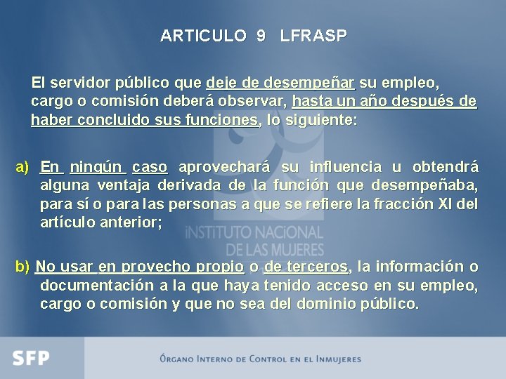 ARTICULO 9 LFRASP El servidor público que deje de desempeñar su empleo, cargo o