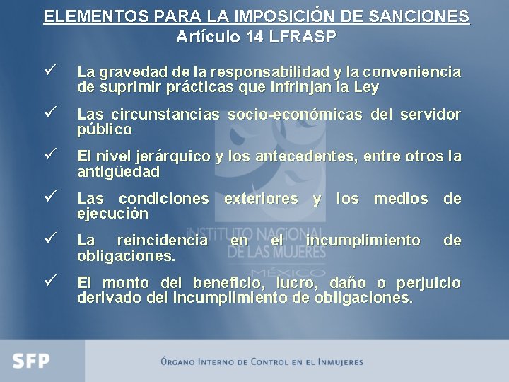 ELEMENTOS PARA LA IMPOSICIÓN DE SANCIONES Artículo 14 LFRASP ü La gravedad de la