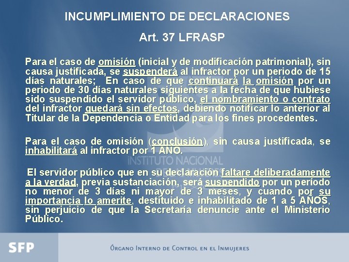 INCUMPLIMIENTO DE DECLARACIONES Art. 37 LFRASP Para el caso de omisión (inicial y de