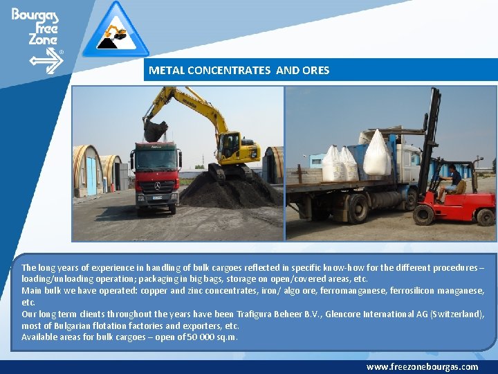 METAL CONCENTRATES AND ORES The long years of experience in handling of bulk cargoes