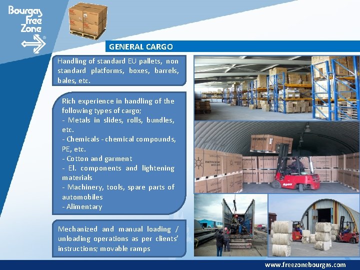 GENERAL CARGO Handling of standard EU pallets, non standard platforms, boxes, barrels, bales, etc.