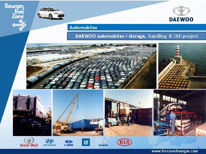 Automobiles DAEWOO automobiles – storage, handling & SKD project www. freezonebourgas. com 