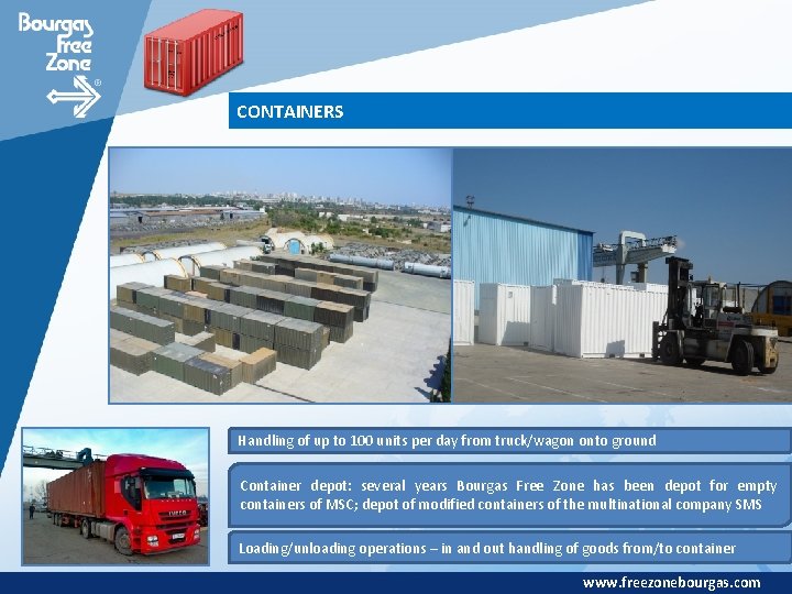 CONTAINERS Handling of up to 100 units per day from truck/wagon onto ground Container