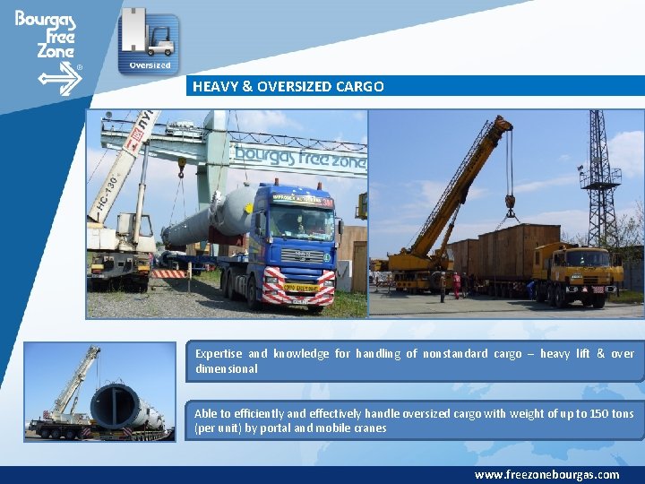 HEAVY & OVERSIZED CARGO Expertise and knowledge for handling of nonstandard cargo – heavy