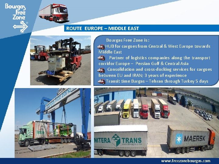 ROUTE EUROPE – MIDDLE EAST Bourgas Free Zone is : HUB for cargoes from