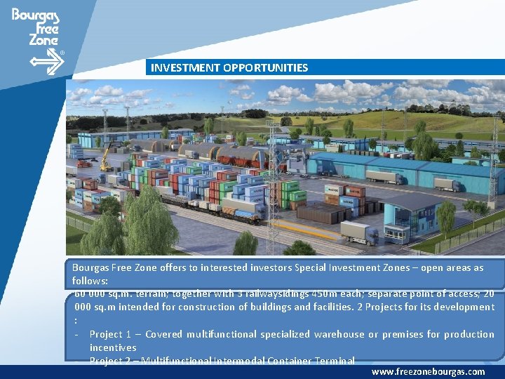 INVESTMENT OPPORTUNITIES Bourgas Free Zone offers to interested investors Special Investment Zones – open