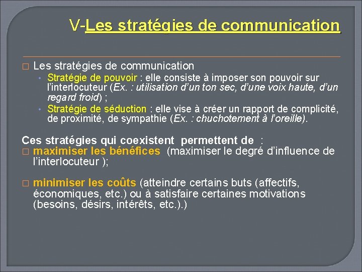 V-Les stratégies de communication � Les stratégies de communication • Stratégie de pouvoir :