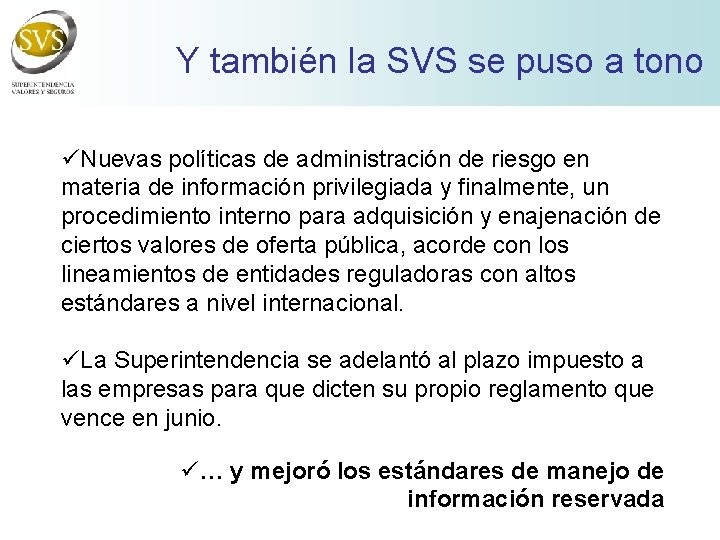 Y también la SVS se puso a tono üNuevas políticas de administración de riesgo