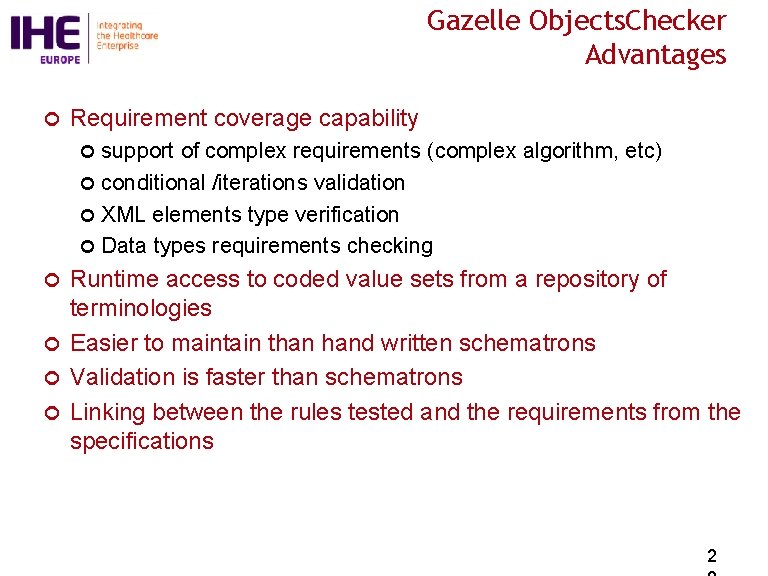 Gazelle Objects. Checker Advantages ¢ Requirement coverage capability support of complex requirements (complex algorithm,