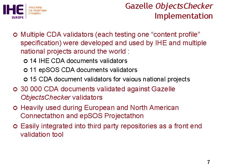 Gazelle Objects. Checker Implementation ¢ Multiple CDA validators (each testing one “content profile” specification)