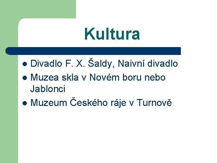 Kultura Divadlo F. X. Šaldy, Naivní divadlo l Muzea skla v Novém boru nebo