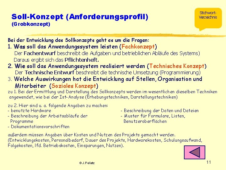 Soll-Konzept (Anforderungsprofil) Stichwort. Verzeichnis (Grobkonzept) Bei der Entwicklung des Sollkonzepts geht es um die