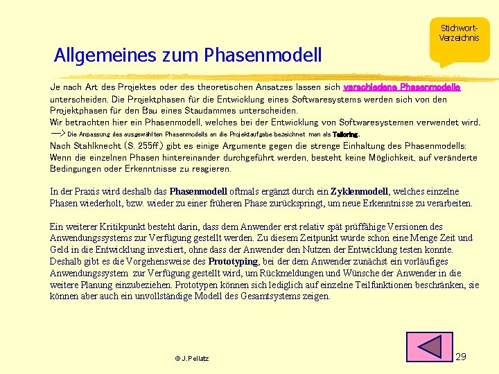 Allgemeines zum Phasenmodell Stichwort. Verzeichnis Je nach Art des Projektes oder des theoretischen Ansatzes