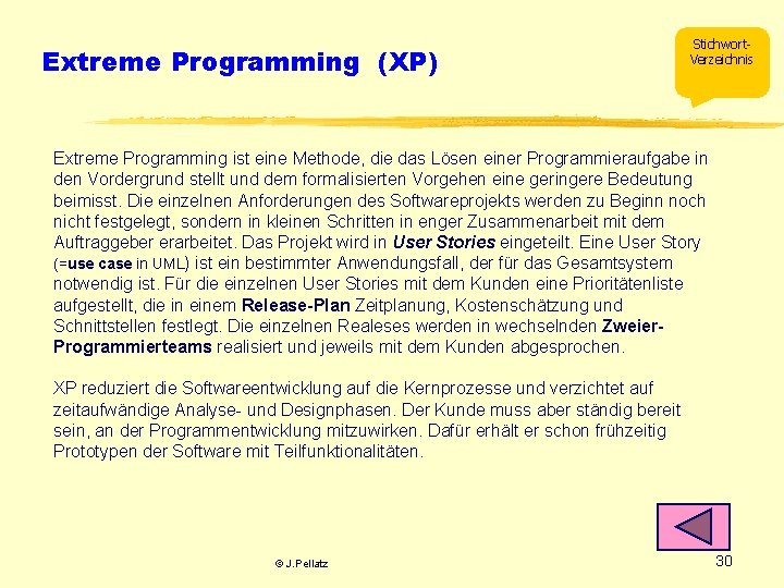Extreme Programming (XP) Stichwort. Verzeichnis Extreme Programming ist eine Methode, die das Lösen einer