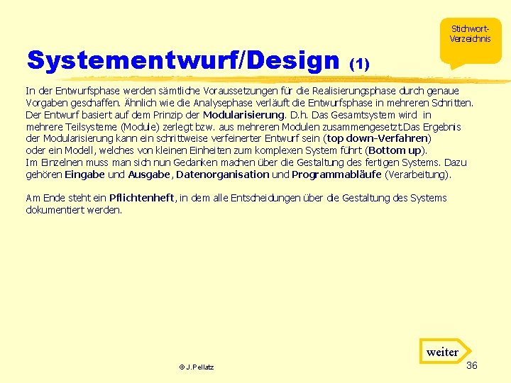 Systementwurf/Design Stichwort. Verzeichnis (1) In der Entwurfsphase werden sämtliche Voraussetzungen für die Realisierungsphase durch